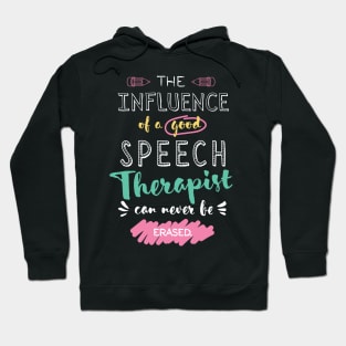 Speech Therapist Appreciation Gifts - The influence can never be erased Hoodie